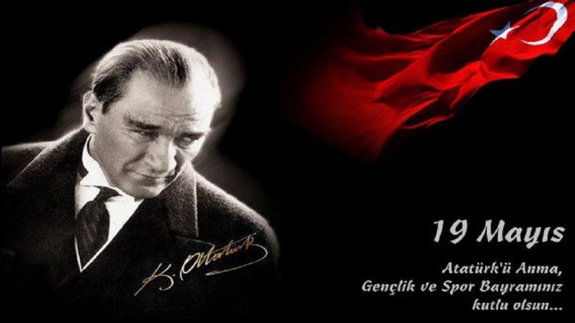 19 MAYIS ATATÜRK'Ü ANMA GENÇLİK VE SPOR BAYRAMI KUTLU OLSUN